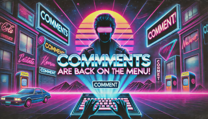 Comments are back on the menu
